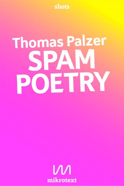 Thomas Palzer Spam Poetry