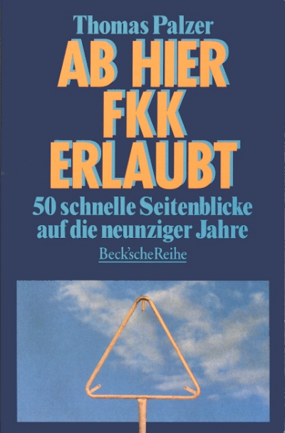 Thomas Palzer. Ab hier FKK erlaubt. 50 schnelle Seitenblicke auf die neunziger Jahre.